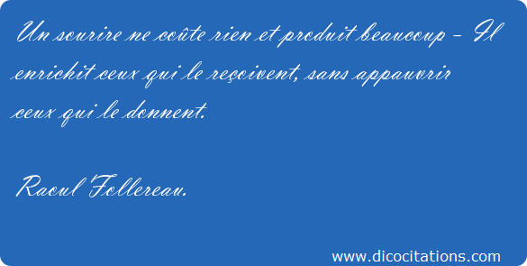 Un sourire ne coûte rien et produit énormément !
