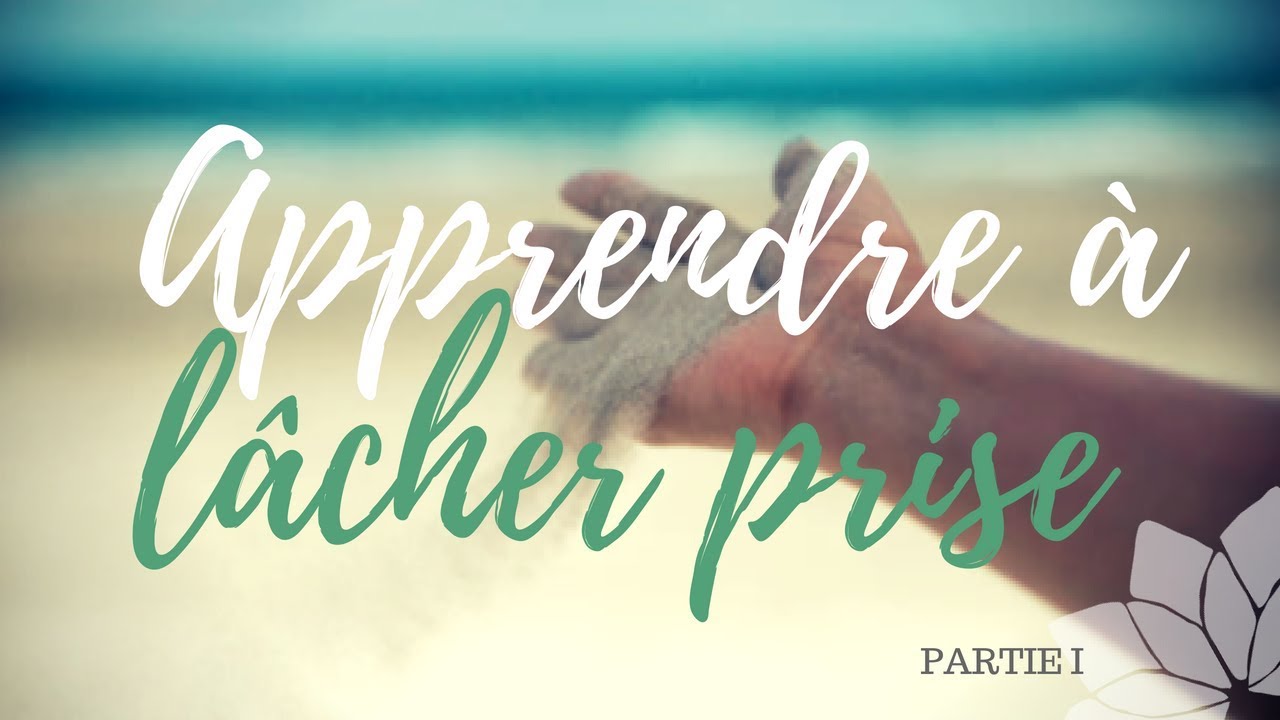 Apprenez à lâcher prise ! Vidéos de David Laroche & Cie