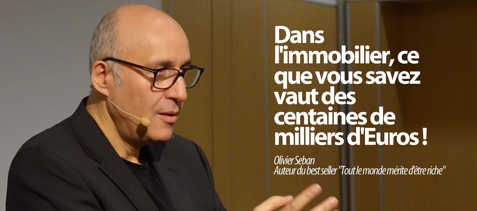 Olivier Seban, l’éducateur financier et immobilier