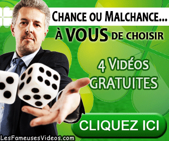 CHANCE OU MALCHANCE... A VOUS DE CHOISIR !