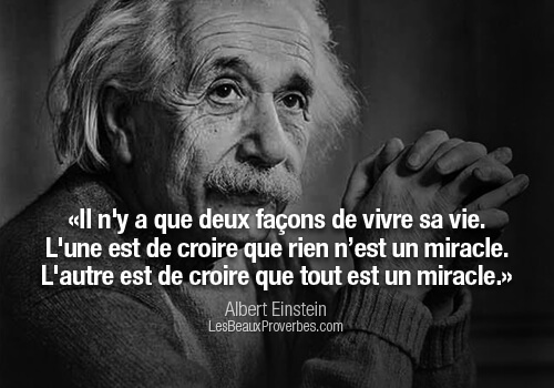Citation-quiz : deux façons de vivre sa vie (Albert Einstein)