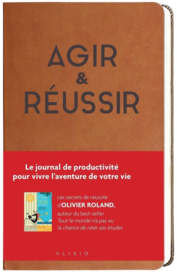 Agir et Réussir, d’Olivier Roland