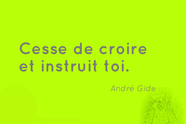 Citation-quiz : instruis-toi ! (André Gide)