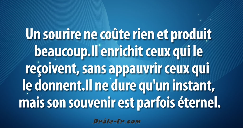 Un sourire ne coûte rien et produit énormément !